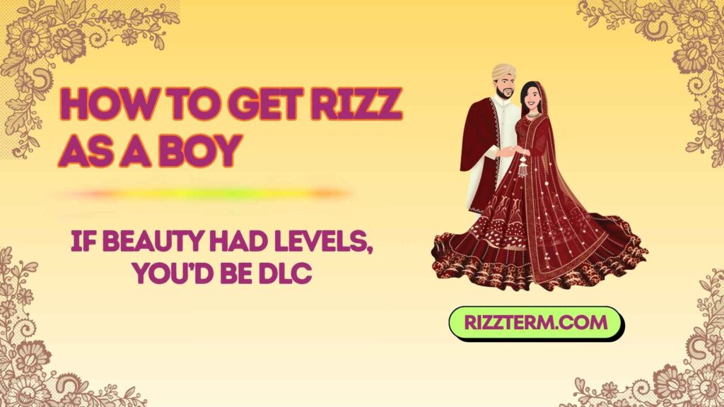 how to get rizz as a boy