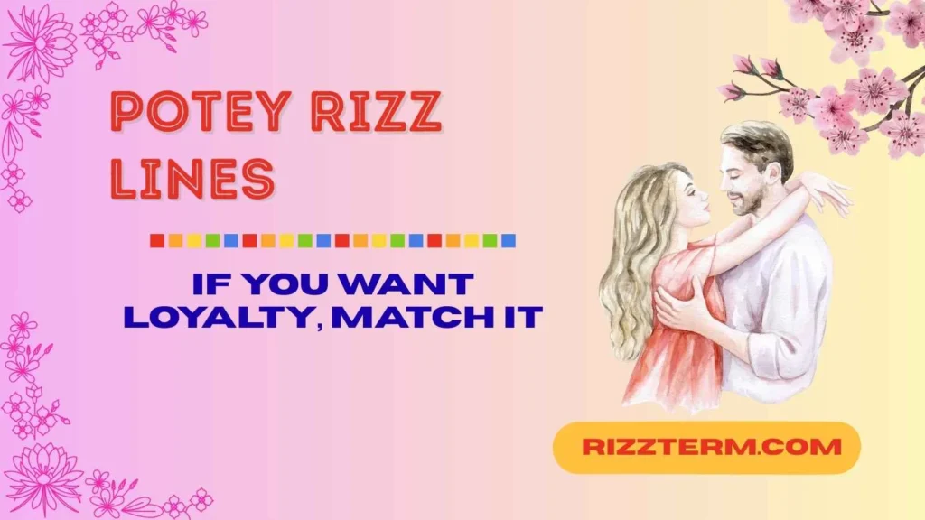 Amazing Potey Rizz Lines