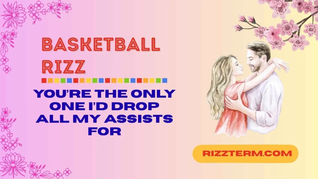 Basketball Rizz for a Hooper Crush