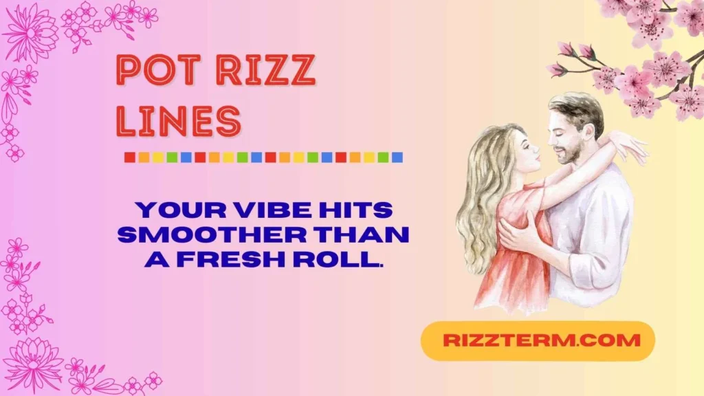 Best Pot Rizz Lines