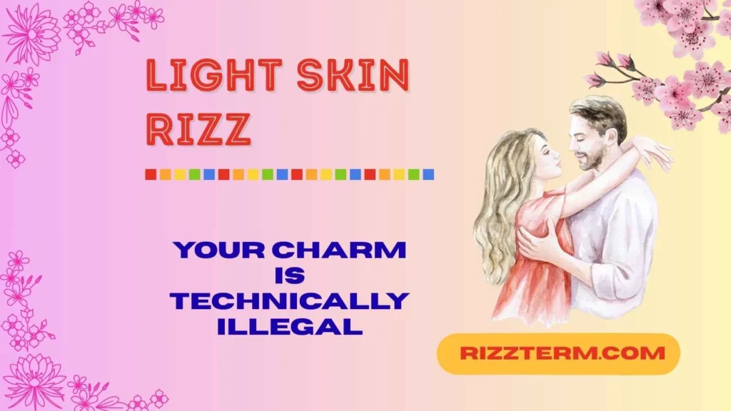 Cheeky Light Skin Rizz