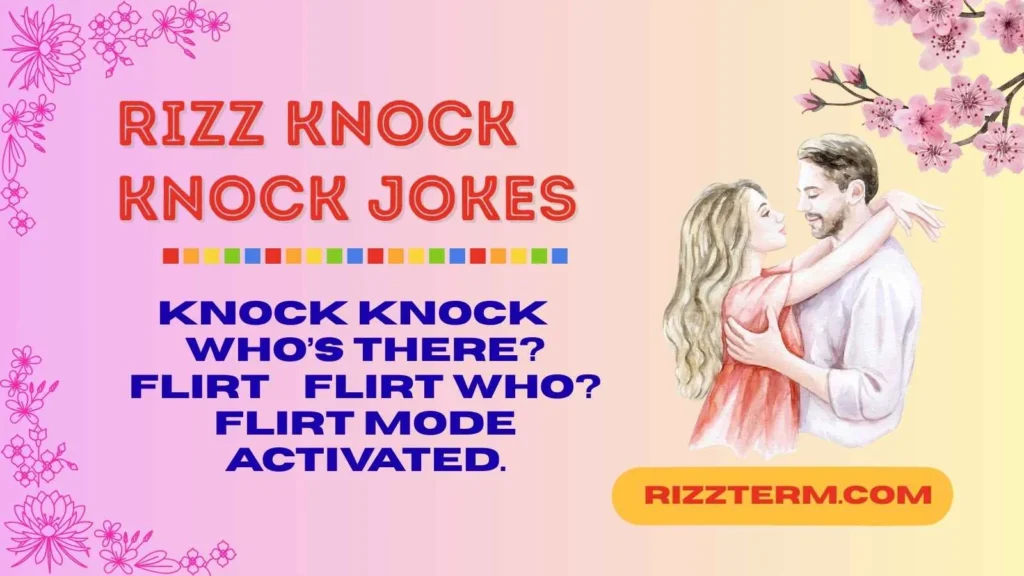 Flirty Knock Knock Rizz Jokes