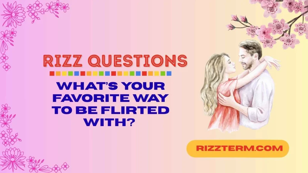 Flirty Rizz Questions for Instant Attraction