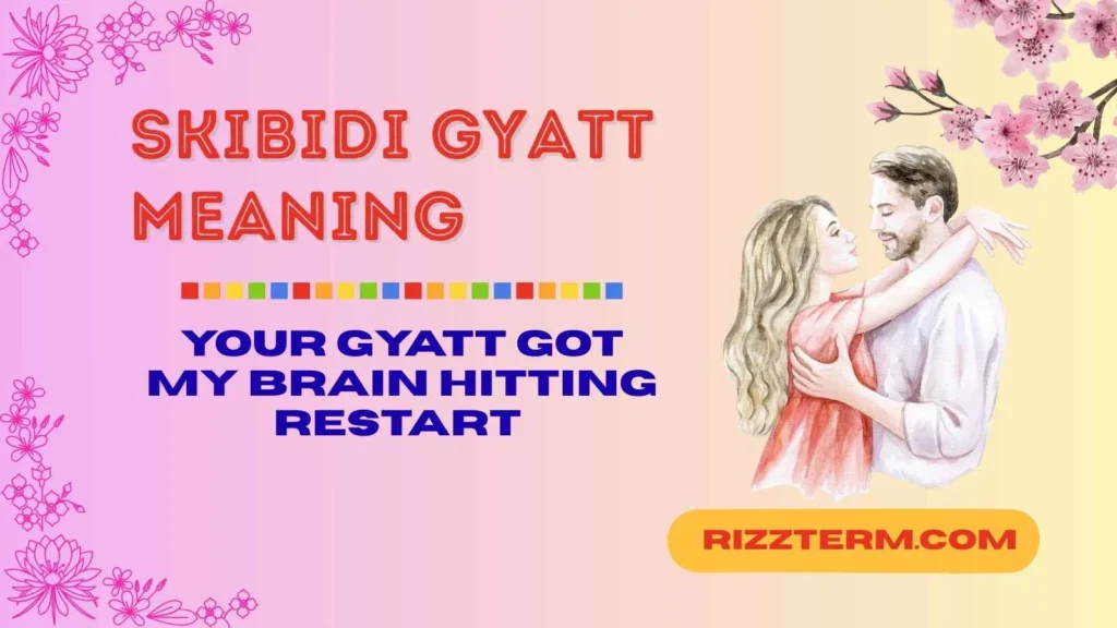 Gyatt Meaning in Simple Words