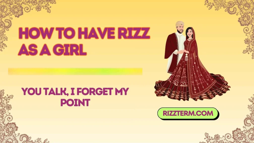 how to have rizz as a girl