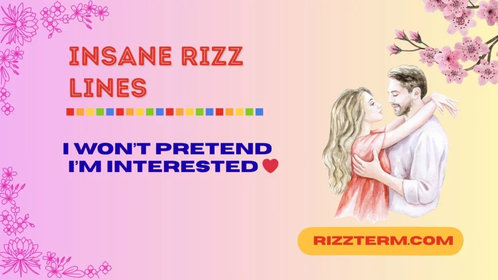 insane rizz lines