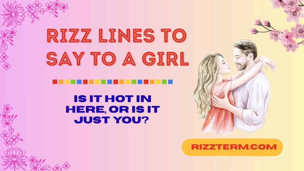 Rizz Lines to Say to a Girl