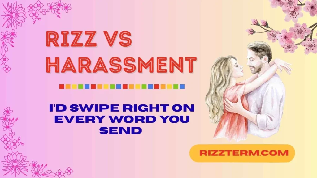 Rizz vs Harassment