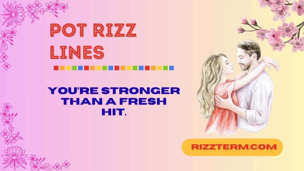 Short Pot Rizz Lines
