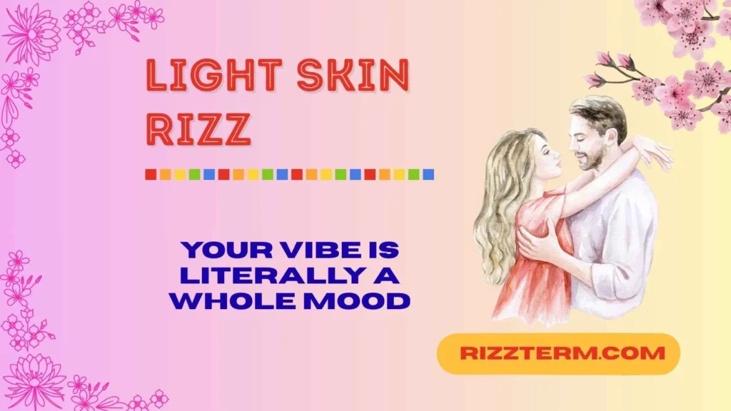 Smooth Flirty Light Skin Rizz