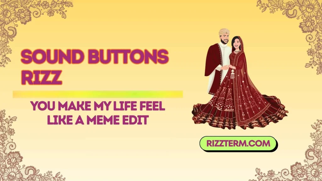 Sound Buttons Meme Rizz