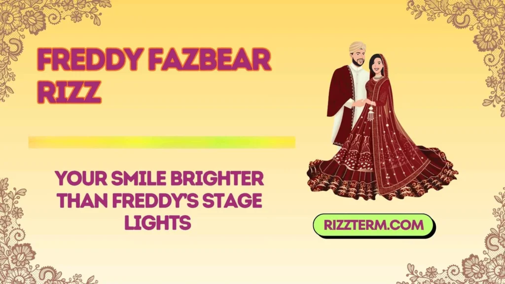 Freddy Fazbear Rizz lines