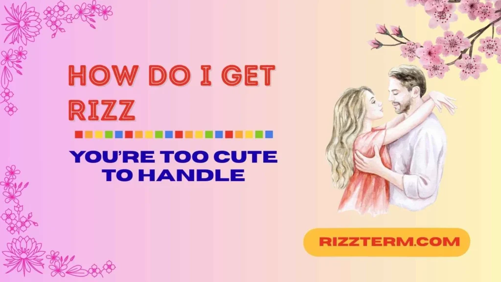 how do i get rizz