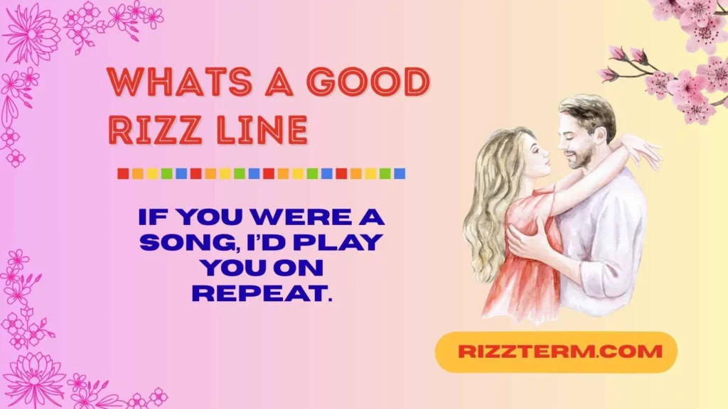 Whats a Good Rizz Line