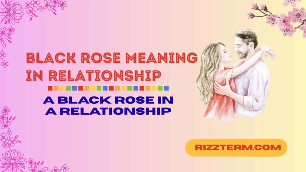 "black rose meaning in relationship"