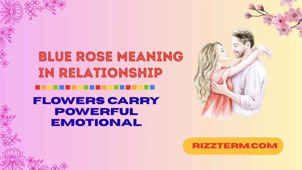 "blue rose meaning in relationship"