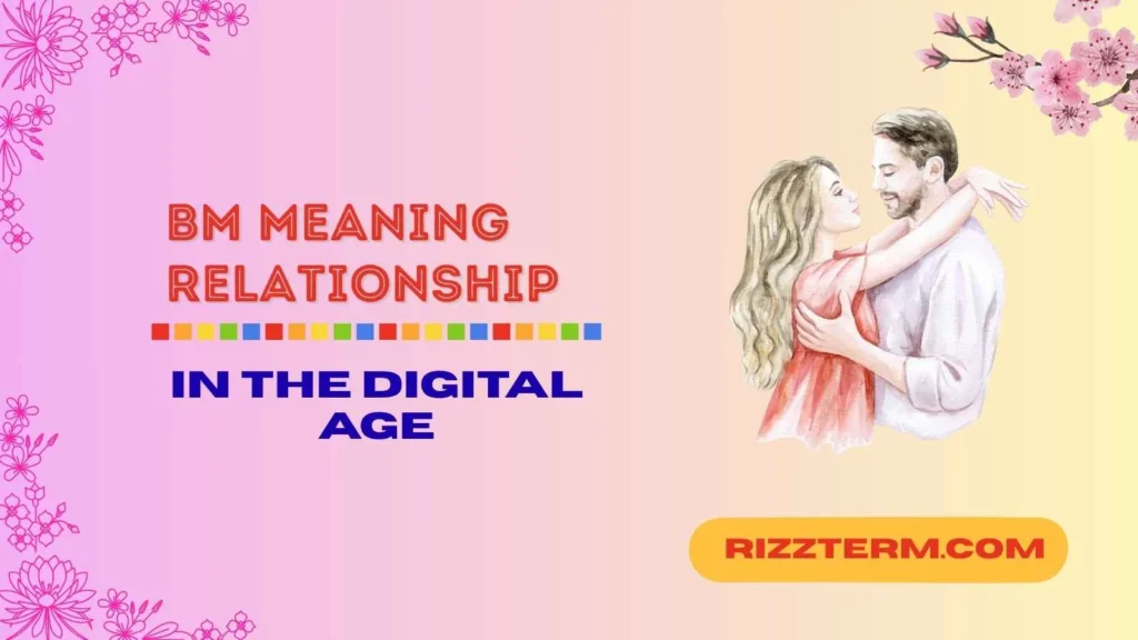 "bm meaning relationship"