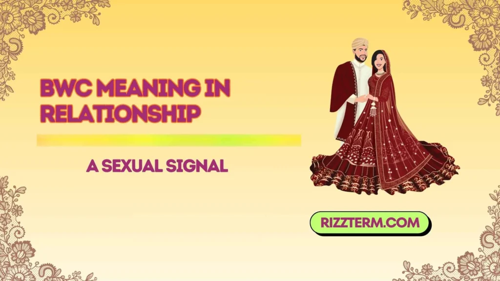 bwc meaning in relationship