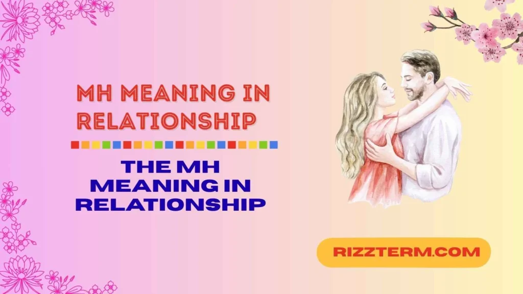 "mh meaning in relationship"