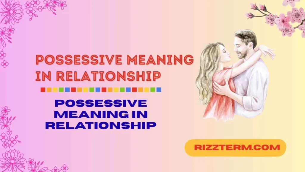 Possessive Meaning in Relationship: