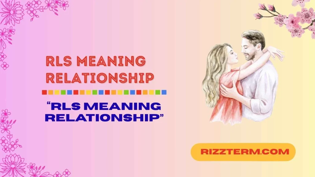 “rls meaning relationship