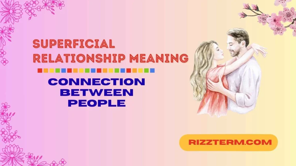 superficial relationship meaning