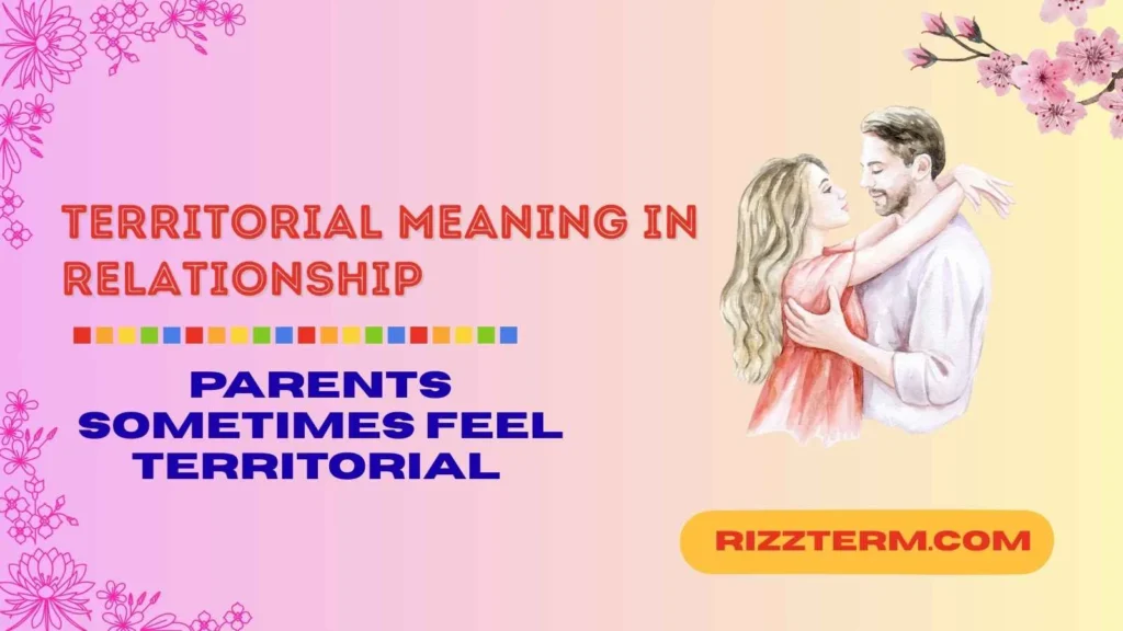 "territorial meaning in relationship"