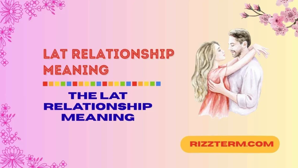 The lat relationship meaning