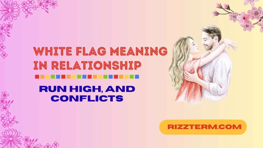 "white flag meaning in relationship"