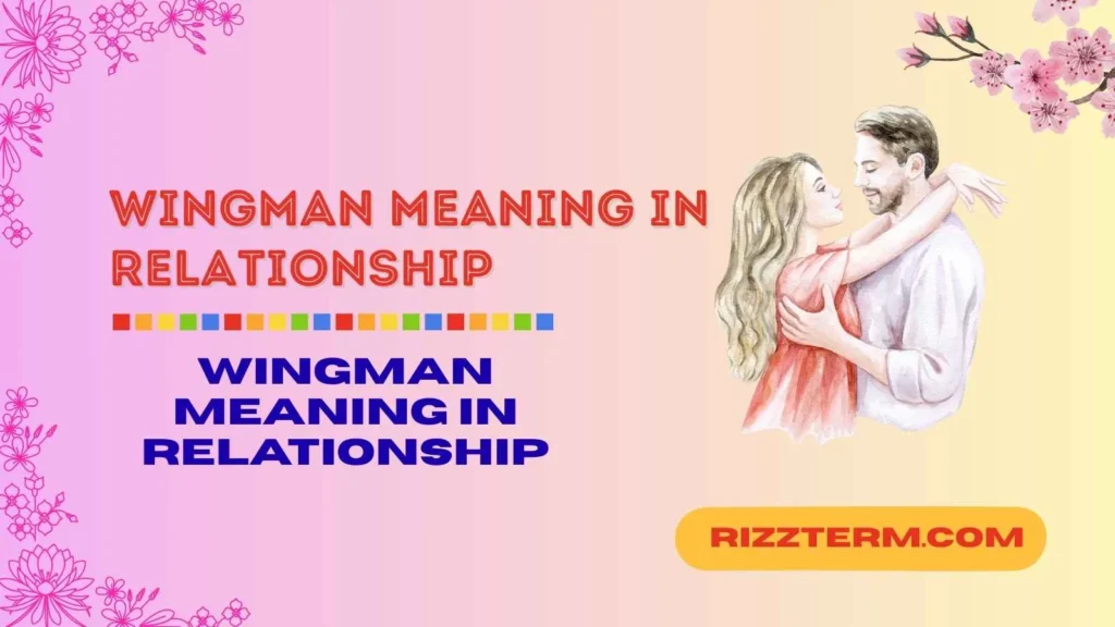 "wingman meaning in relationship"